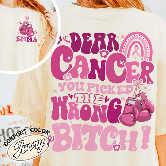 Cancer Awareness Shirt, Dear Cancer, You Picked the Wrong Bitch Shirt, Funny Cancer Shirt, Breast Cancer Support, Cancer Shirt, Cancer Gift