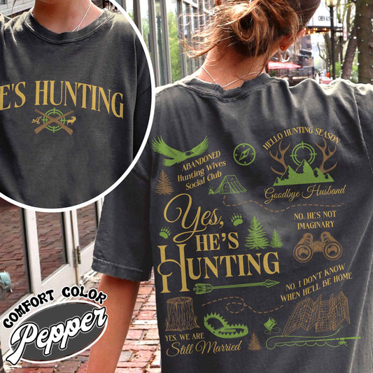 He Is Hunting Shirt, Hes Hunting Shirt, Hes Hunting Shirt, Abandoned Hunting Wives Social Club, Tis the Season Hunting Shirt