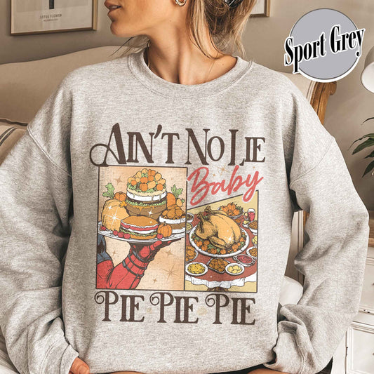 Thanksgiving Pumpkin Pie Sweatshirt, Ain’t No Lie Pie Pie Pie Sweatshirt, Best Seller Thanksgiving Sweatshirt