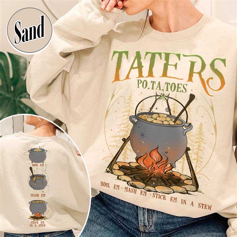 Boiled Potatoes Funny Meme Sweatshirt,Potatoes Boil Em Mash Em Stick Em In A Stew Sweatshirt,Potatoes Boil Em Mash,Mashed Potatoes,Funny Sayings Sweatshirt