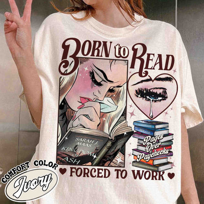 Born To Read Forced To Work Shirt, Born To Read Shirt, Born To Read Bookish Crewneck, TOG Shirt, TOG Series, Sjm Book Shirt, Bookish Gift for Her