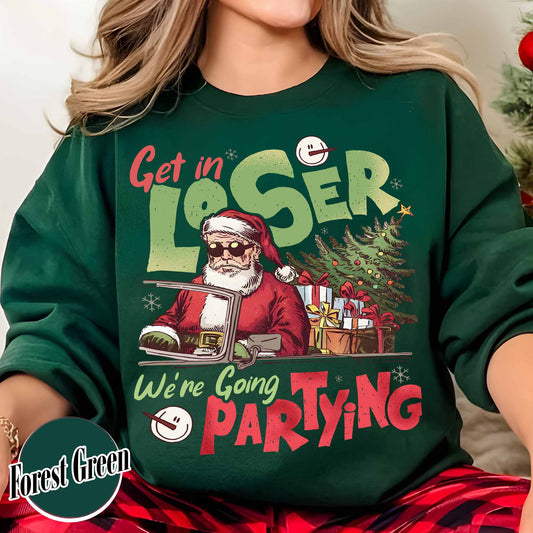 Christmas Party Sweatshirt, Get in Loser Christmas Sweatshirt, Retro Christmas Sweatshirt, Vintage Santa Sweatshirt, Funny Retro 90s Sweatshirt, Christmas Squad Sweatshirt