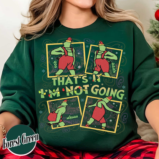 That's It I'm Not Going Christmas Sweatshirt,Christmas Funny Sweatshirt,Christmas Tees,Christmas Tees,Cute Christmas Shirt,That's It Shirt