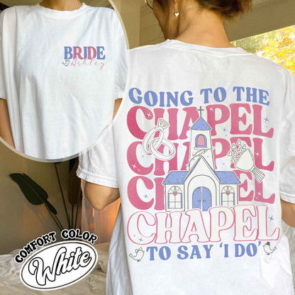 Going to the Chapel Comfort Colors Tshirt, Coquette Bachelorette, Bride Tshirt, Gifts for Newly Engaged, Going to the Chapel To Say “I Do”