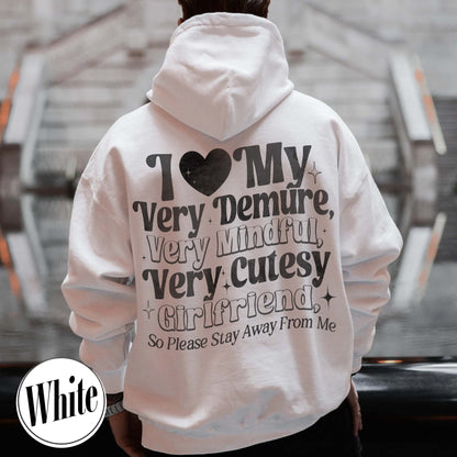 I Love My Very Demure, Very Mindful, Very Cutesy Girlfriend So Please Stay Away From Me Hoodie, Gift for Girlfriend Hoodie, Gift for Him